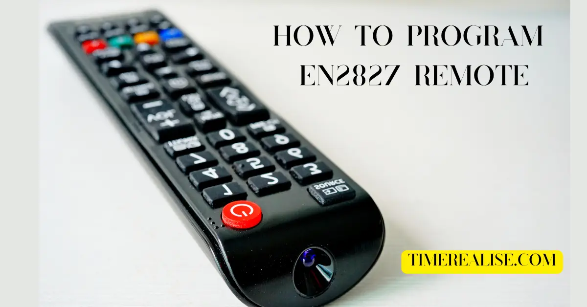 How To Program EN2827 Remote: Your Ultimate Setup Guide